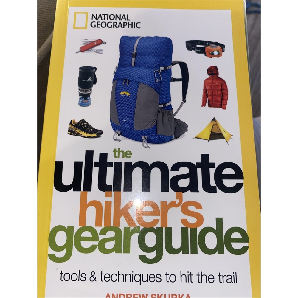 The Ultimate Hiker's Gear Guide Andrew Skurka National Geographic Paperback